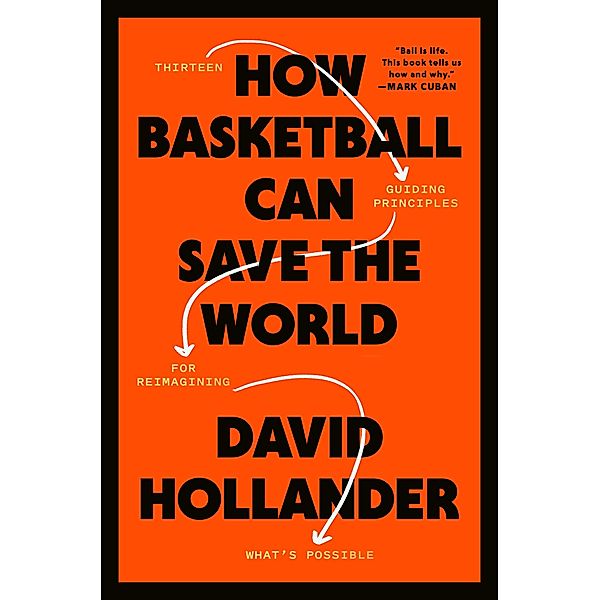 How Basketball Can Save the World, David Hollander