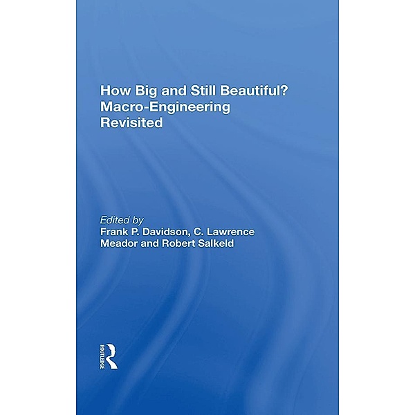 How Big and Still Beautiful? Macro-Engineering Revisited