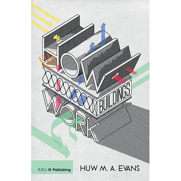 How Buildings Work, Huw Evans