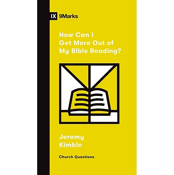 How Can I Get More Out of My Bible Reading? / Church Questions, Jeremy Kimble