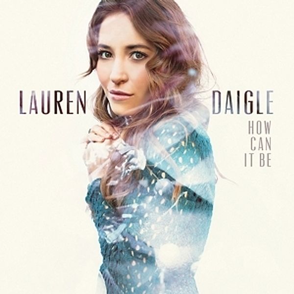 How Can It Be, Lauren Daigle