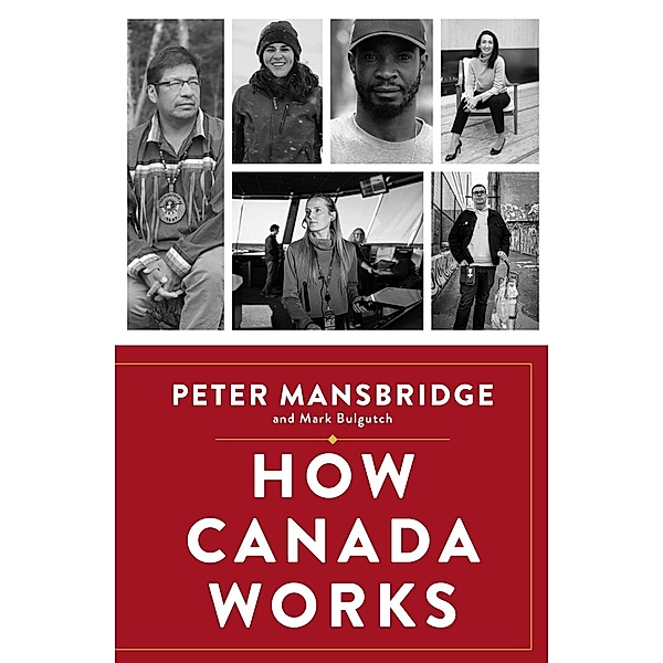 How Canada Works, Peter Mansbridge, Mark Bulgutch