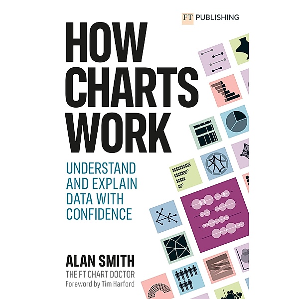 How Charts Work / FT Publishing International, Alan Smith