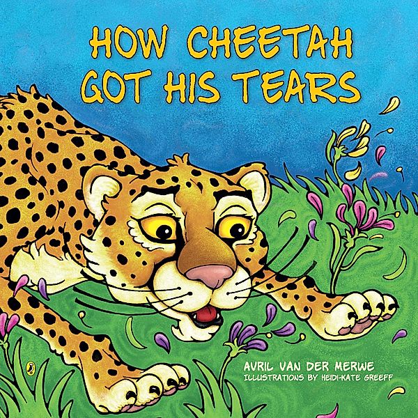 How Cheetah Got His Tears / Puffin Books (South Africa), Avril van der Merwe