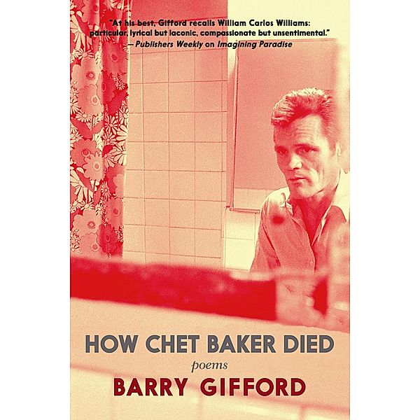 How Chet Baker Died, Barry Gifford