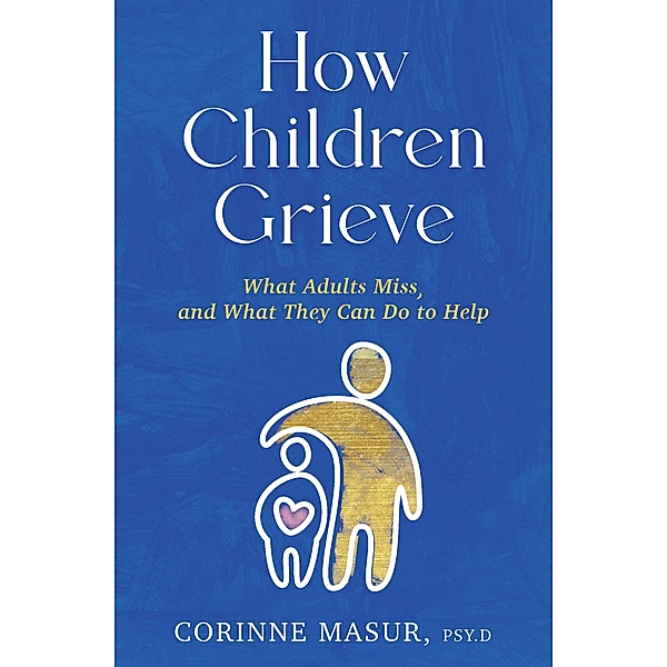How Children Grieve, Corinne Masur