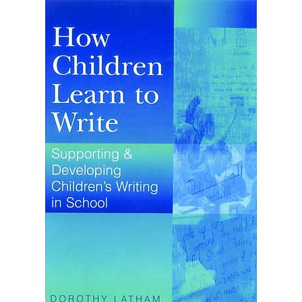 How Children Learn to Write, Dorothy Latham