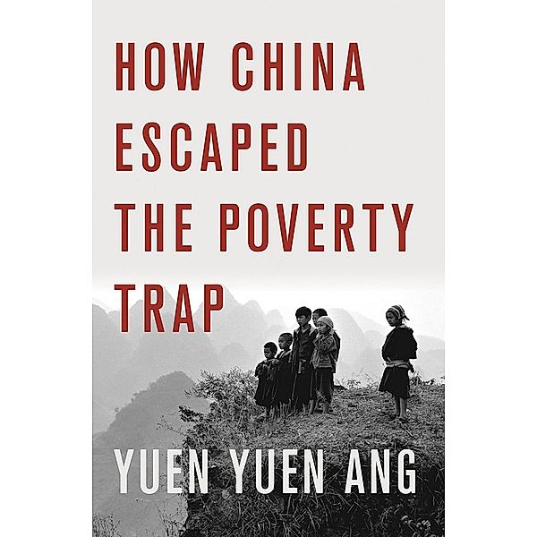 How China Escaped the Poverty Trap / Cornell Studies in Political Economy, Yuen Yuen Ang