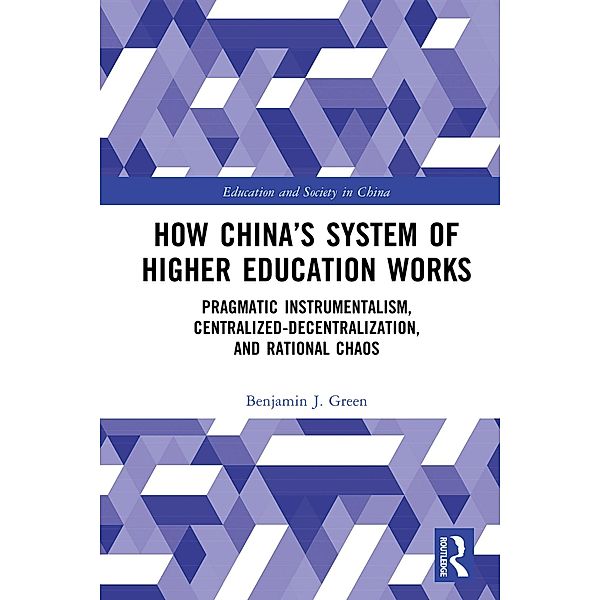 How China's System of Higher Education Works, Benjamin J. Green