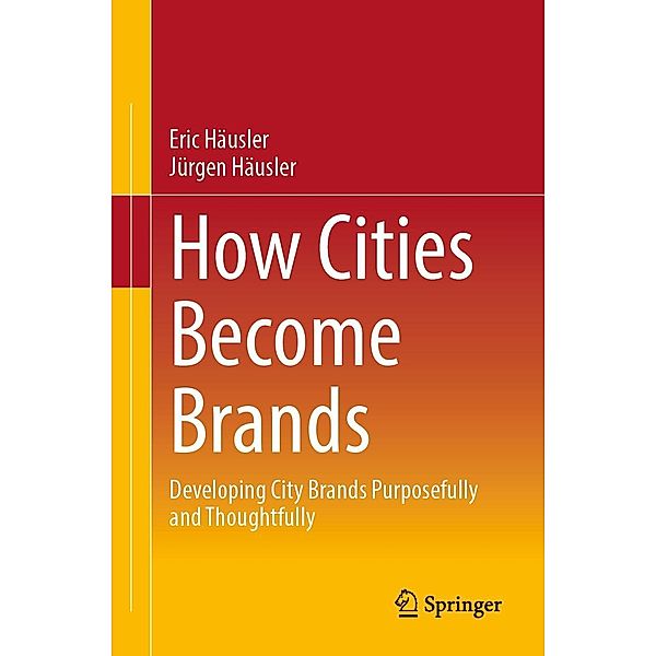 How Cities Become Brands, Eric Häusler, Jürgen Häusler