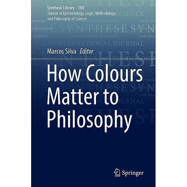 How Colours Matter to Philosophy / Synthese Library Bd.388