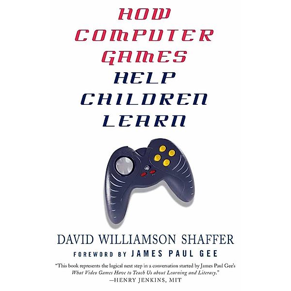 How Computer Games Help Children Learn, D. Shaffer