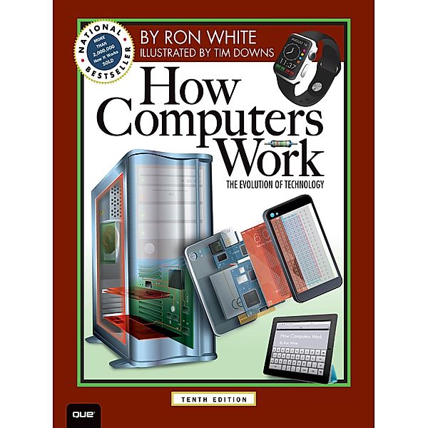 How Computers Work, White Ron, Downs Timothy Edward