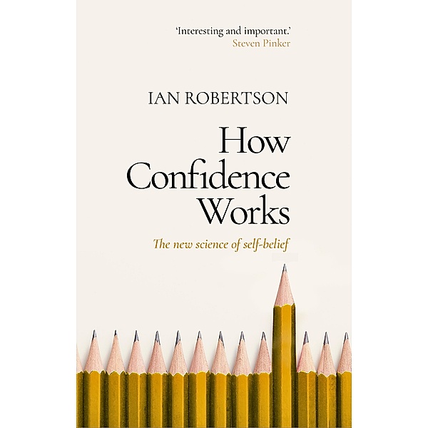 How Confidence Works, Ian Robertson