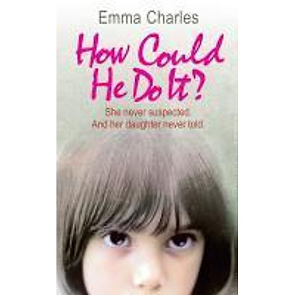 How Could He Do It?, Emma Charles