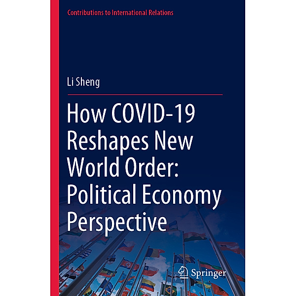 How COVID-19 Reshapes New World Order: Political Economy Perspective, Li Sheng