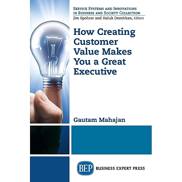 How Creating Customer Value Makes You a Great Executive, Gautam Mahajan