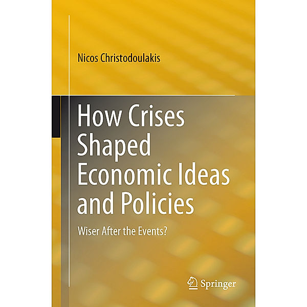 How Crises Shaped Economic Ideas and Policies, Nicos Christodoulakis