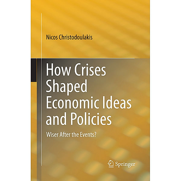 How Crises Shaped Economic Ideas and Policies, Nicos Christodoulakis
