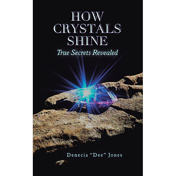 How Crystals Shine, Denecia Jones