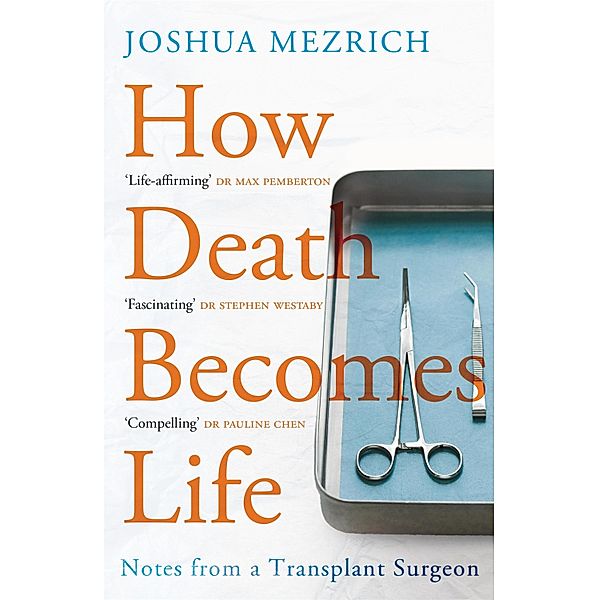 How Death Becomes Life, Joshua Mezrich