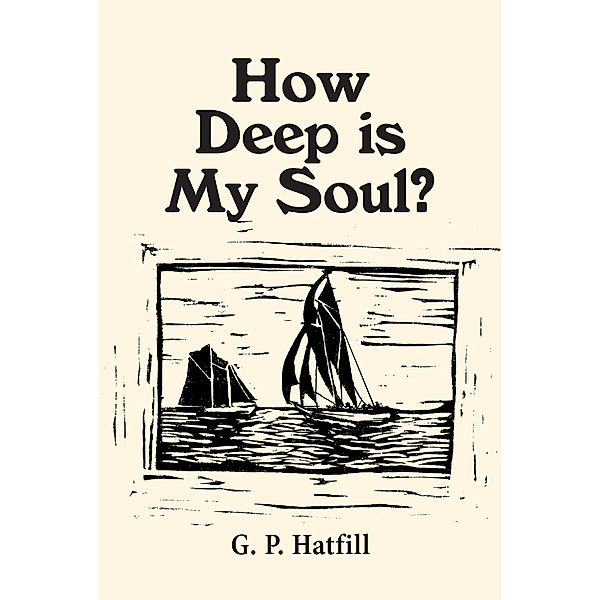 How Deep is My Soul?, G. P. Hatfill