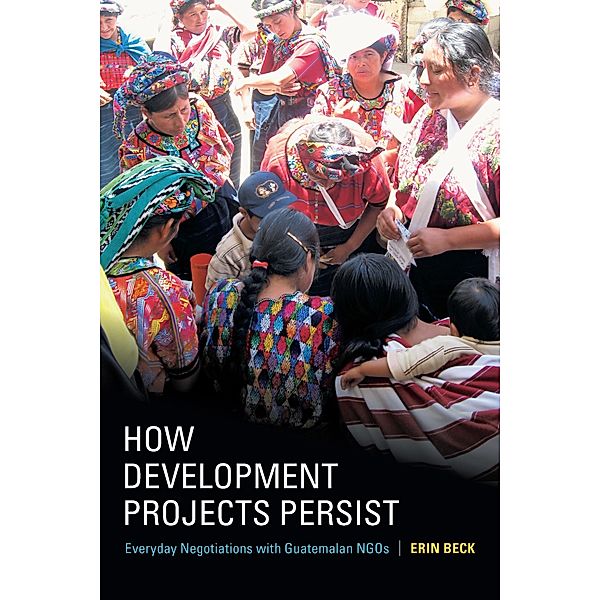 How Development Projects Persist, Beck Erin Beck