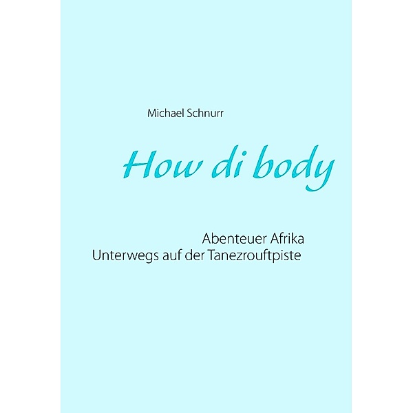 How di body, Michael Schnurr