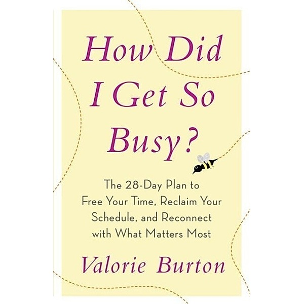 How Did I Get So Busy?, Valorie Burton
