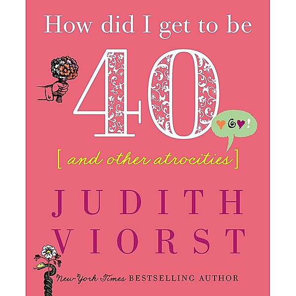 How Did I Get to Be Forty, Judith Viorst