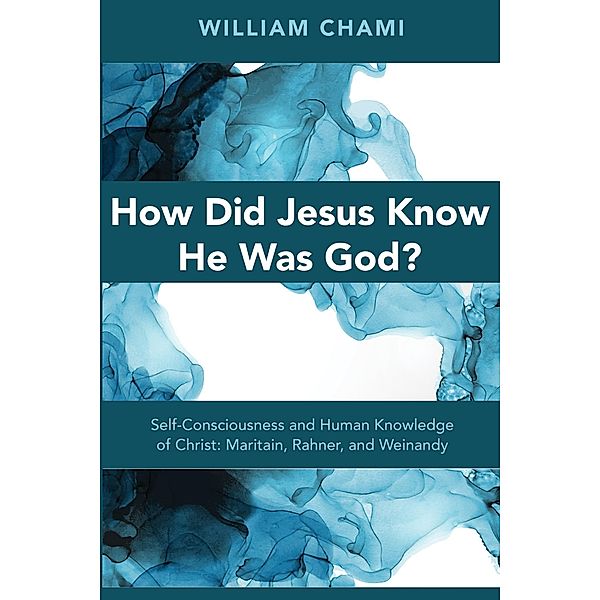 How Did Jesus Know He Was God?, William Chami
