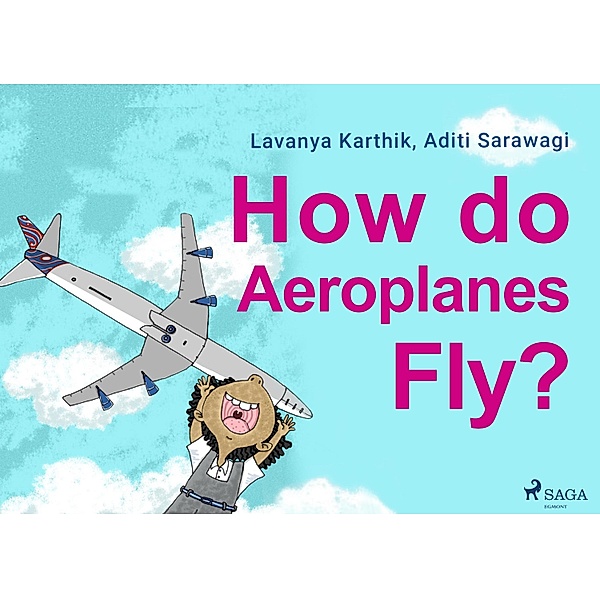 How do Aeroplanes Fly?, Aditi Sarawagi, Lavanya Karthik
