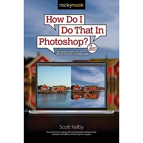 How Do I Do That In Photoshop? / How Do I Do That... Bd.2, Scott Kelby