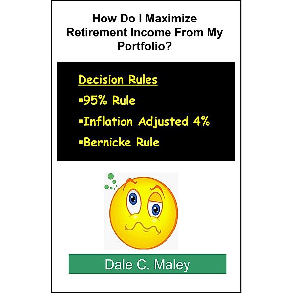 How Do I Maximize Retirement Income From My Portfolio?, Dale Maley