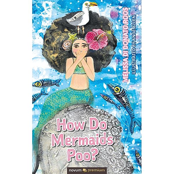 How Do Mermaids Poo?, Melissa Di Donato Roos