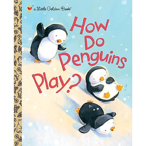 How Do Penguins Play? / Little Golden Book, Diane Muldrow