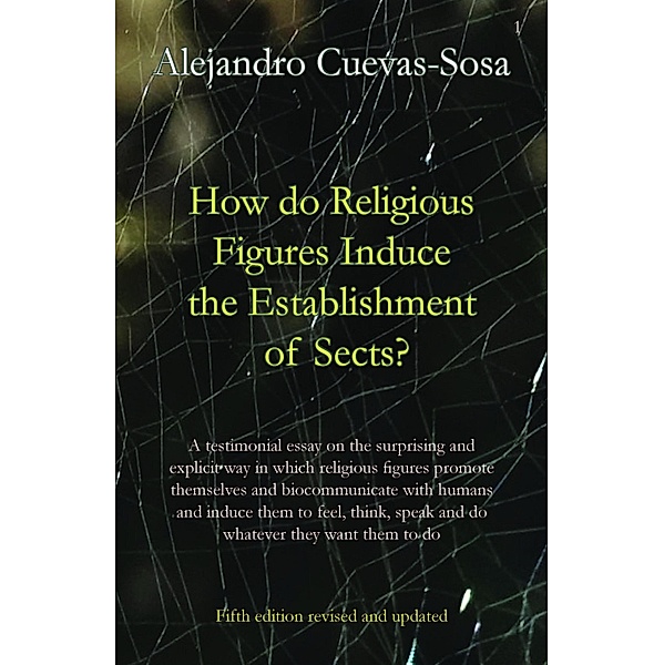 How do religious figures induce the establishment of sects?, Alejandro Cuevas-Sosa