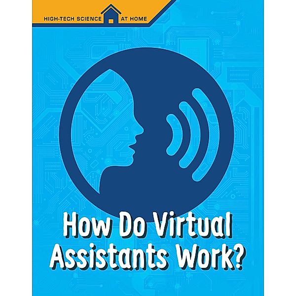 How Do Virtual Assistants Work?, M. M. Eboch