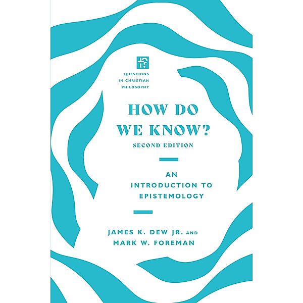 How Do We Know?, James K. Dew Jr.