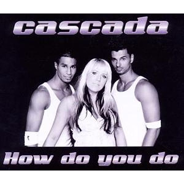 How Do You Do, Cascada