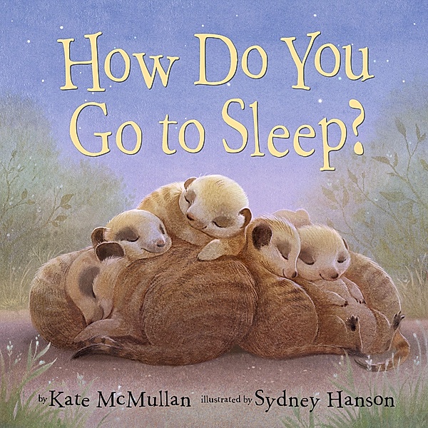 How Do You Go to Sleep?, Kate McMullan