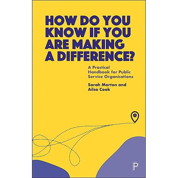 How Do You Know If You Are Making a Difference?, Sarah Morton, Ailsa Cook