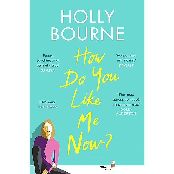 How Do You Like Me Now?, Holly Bourne