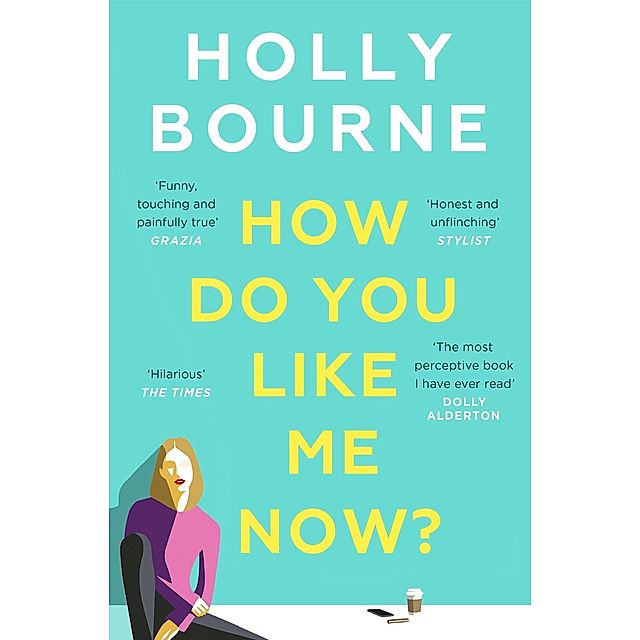 How Do You Like Me Now? Buch von Holly Bourne versandkostenfrei bestellen