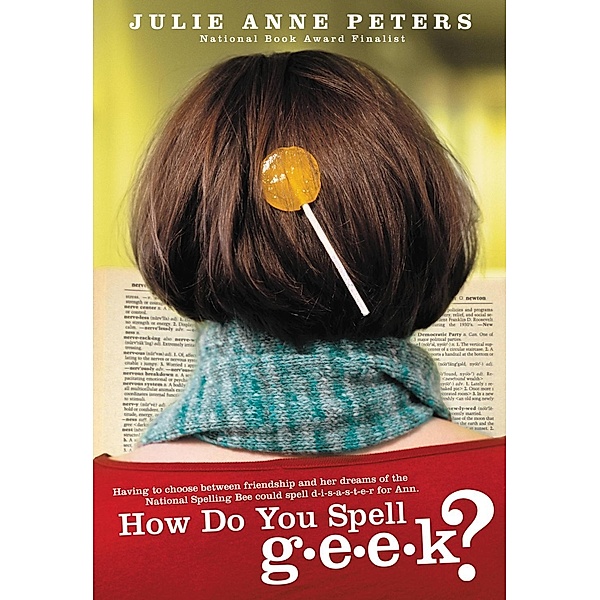 How Do You Spell G-E-E-K?, Julie Anne Peters