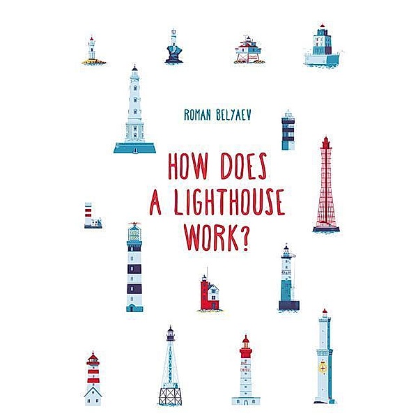 How Does a Lighthouse Work?, Roman Belyaev