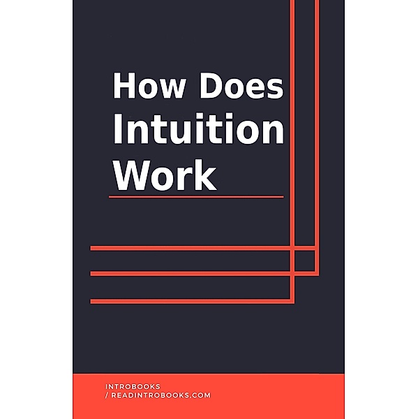 How Does Intuition Work, IntroBooks Team