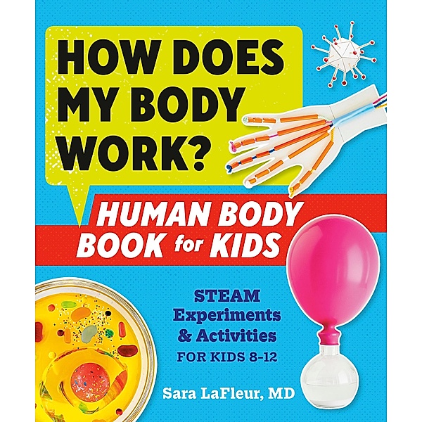 How Does My Body Work? Human Body Book for Kids, Sara LaFleur