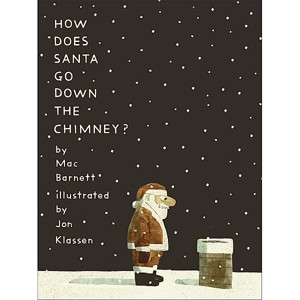 How Does Santa Go Down the Chimney?, Mac Barnett