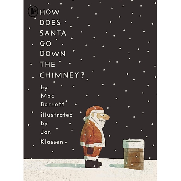 How Does Santa Go Down the Chimney?, Mac Barnett